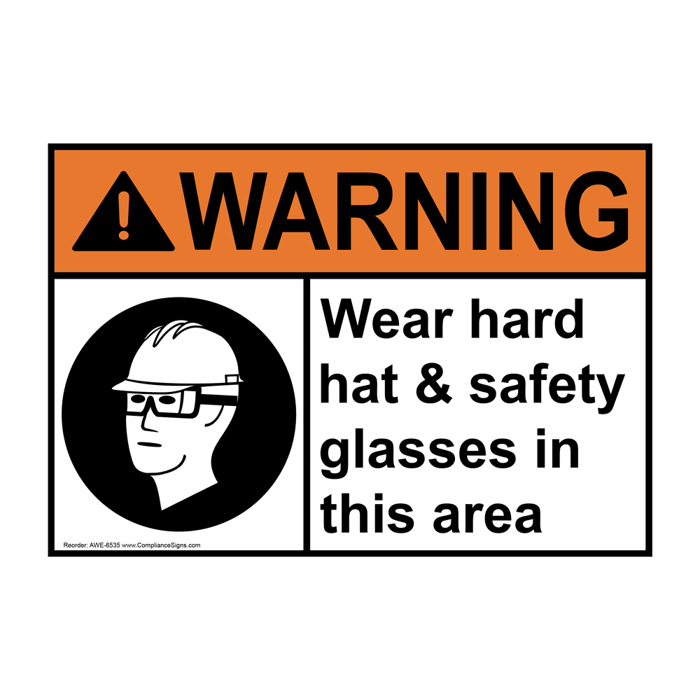 ANSI WARNING Wear Hard Hat &amp; Safety Glasses In This Area Sign AWE-6535