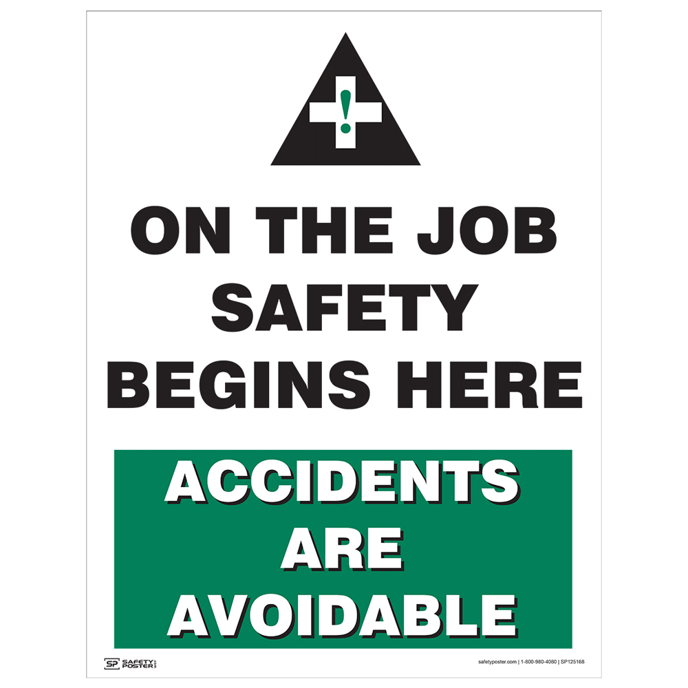 On The Job Safety Begins Here Accidents Are Avoidable
