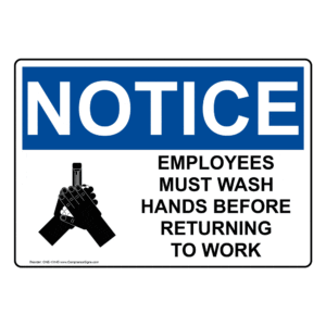 OSHA NOTICE Employees Must Wash Hands Before Work Sign