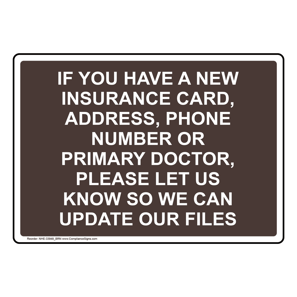 If You Have A New Insurance Card, Address, Sign NHE33948_BRN If You Have A New Insurance Card, Address, Sign NHE33948_BRN