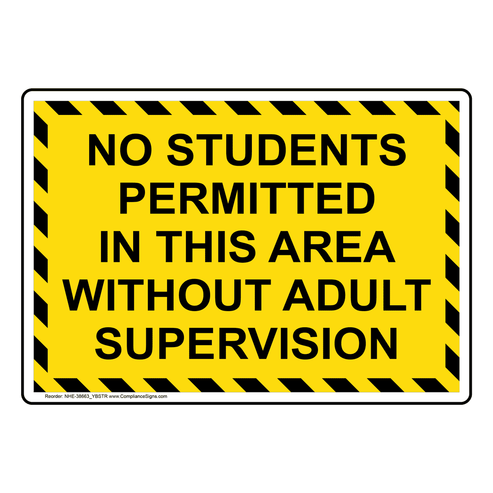 no students permitted in this area without sign nhe 38663 without supervision