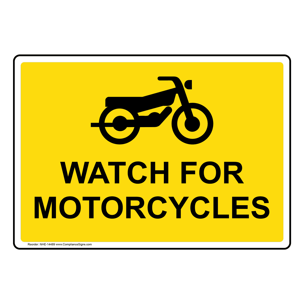 Watch For Motorcycles Sign NHE14489 Transportation
