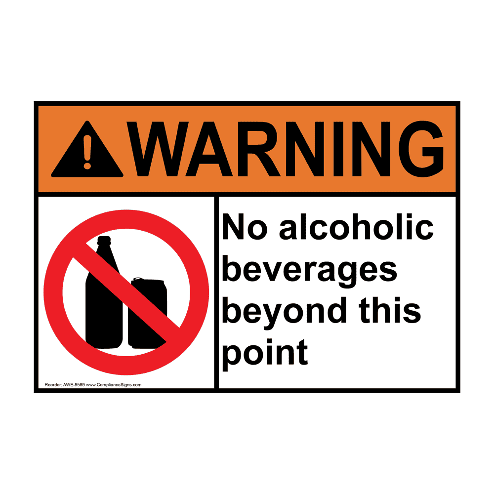 ANSI WARNING No Alcoholic Beverages Beyond This Point Sign AWE9589