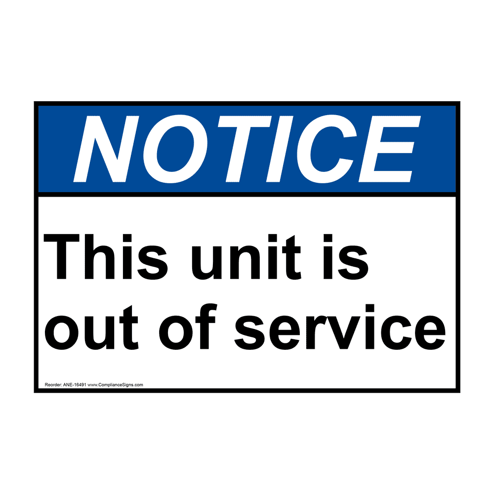 ANSI NOTICE This Unit Is Out Of Service Sign ANE16491 Machine Safety