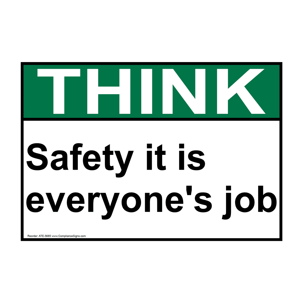 ANSI THINK Safety It Is Everyone's Job Sign ATE5685 Safety Awareness