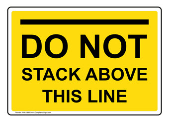 Do Not Stack Above This Line Safety Signs - Made in USA Do Not Stack Above This Line Safety Signs