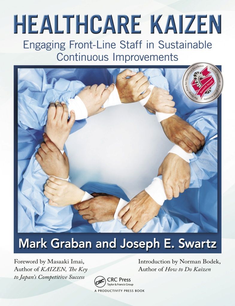 Healthcare Kaizen: Engaging Front-Line Staff in Sustainable Continuous Improvements