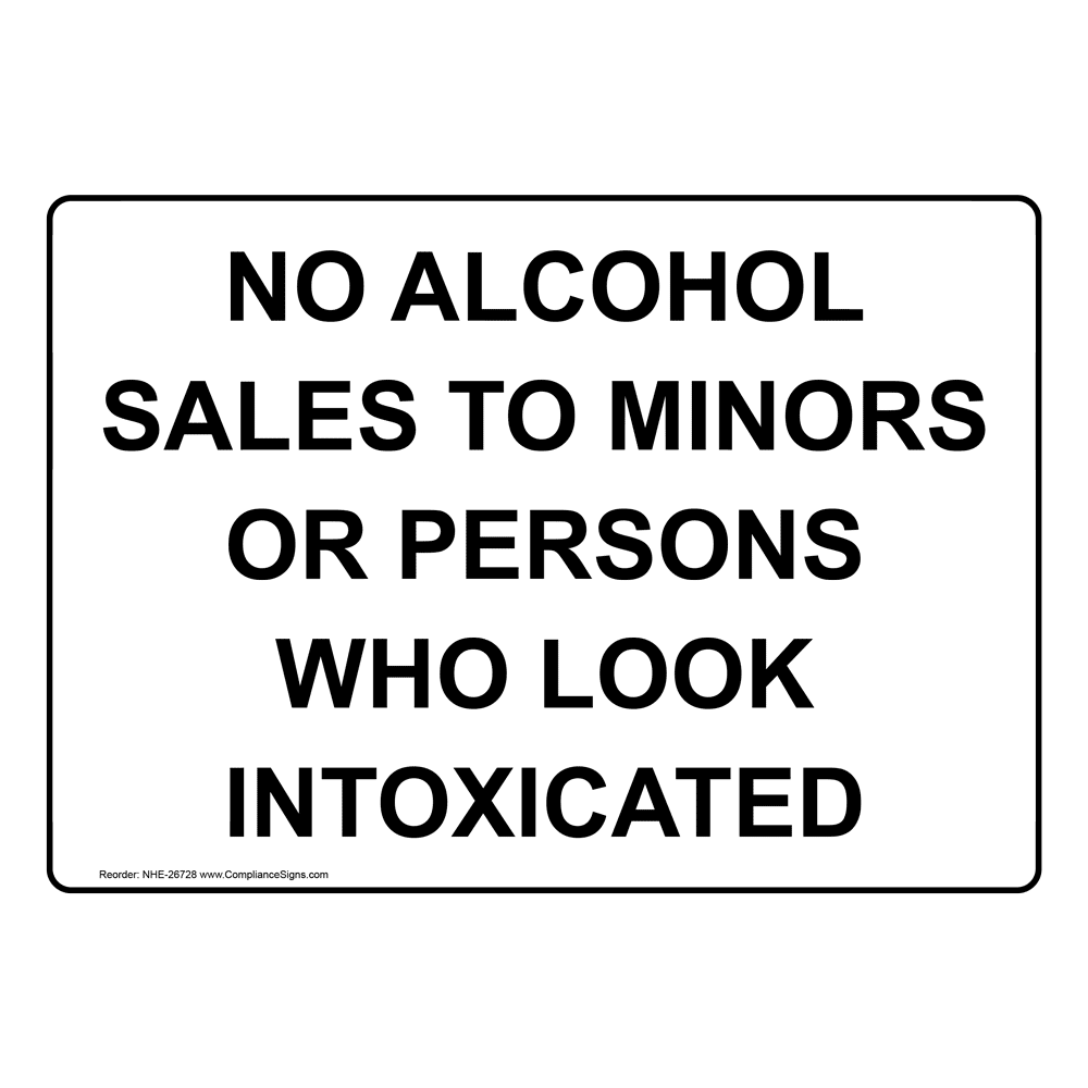 No Alcohol Sales To Minors Or Persons Who Look Sign NHE-26728