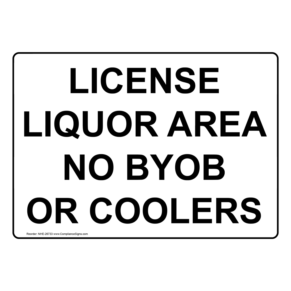 Portrait License Liquor Area No BYOB Or Coolers Sign NHEP26733