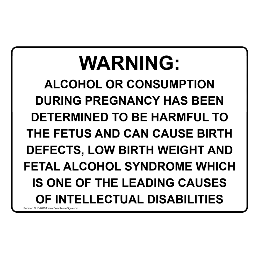 Warning Alcohol Or Consumption During Pregnancy Sign NHE26753