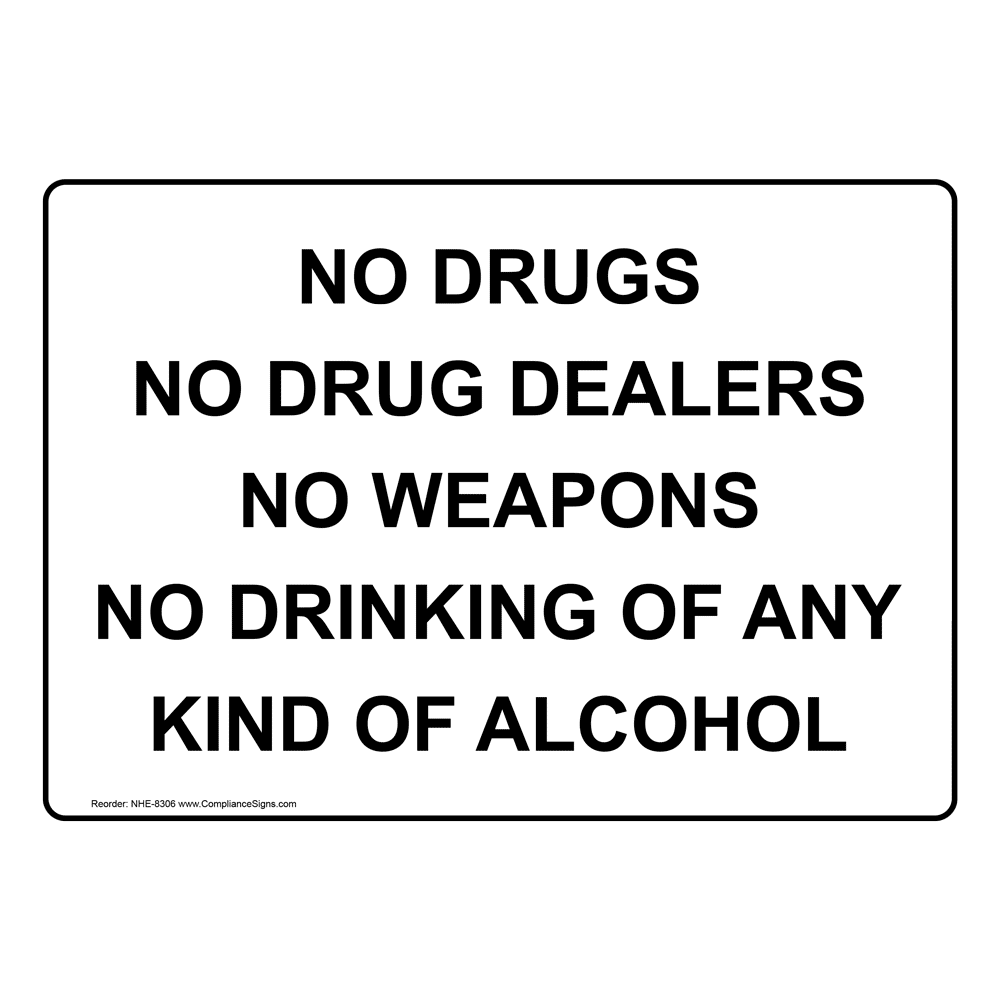 No Drugs Dealers Weapons Drinking Of Any Kind Of Alcohol Sign NHE8306