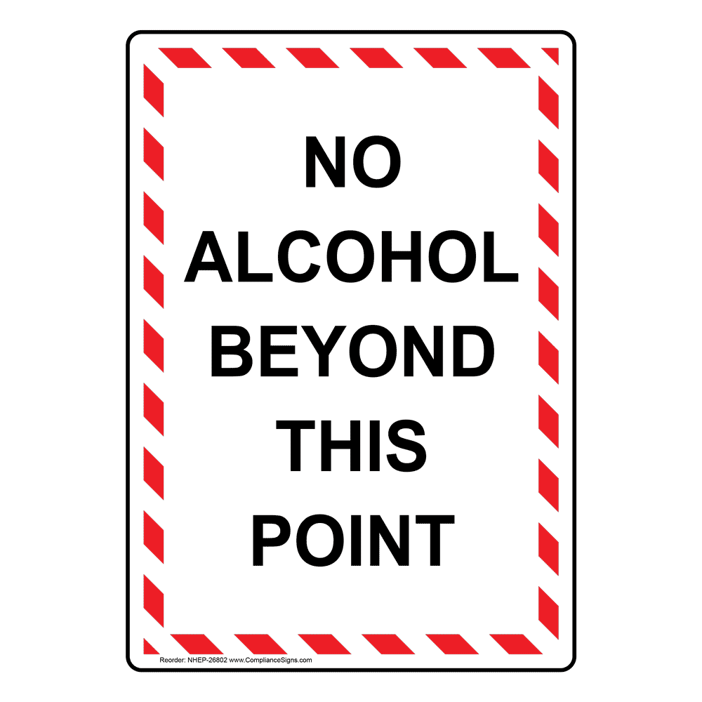Portrait No Alcohol Beyond This Point Sign NHEP26802