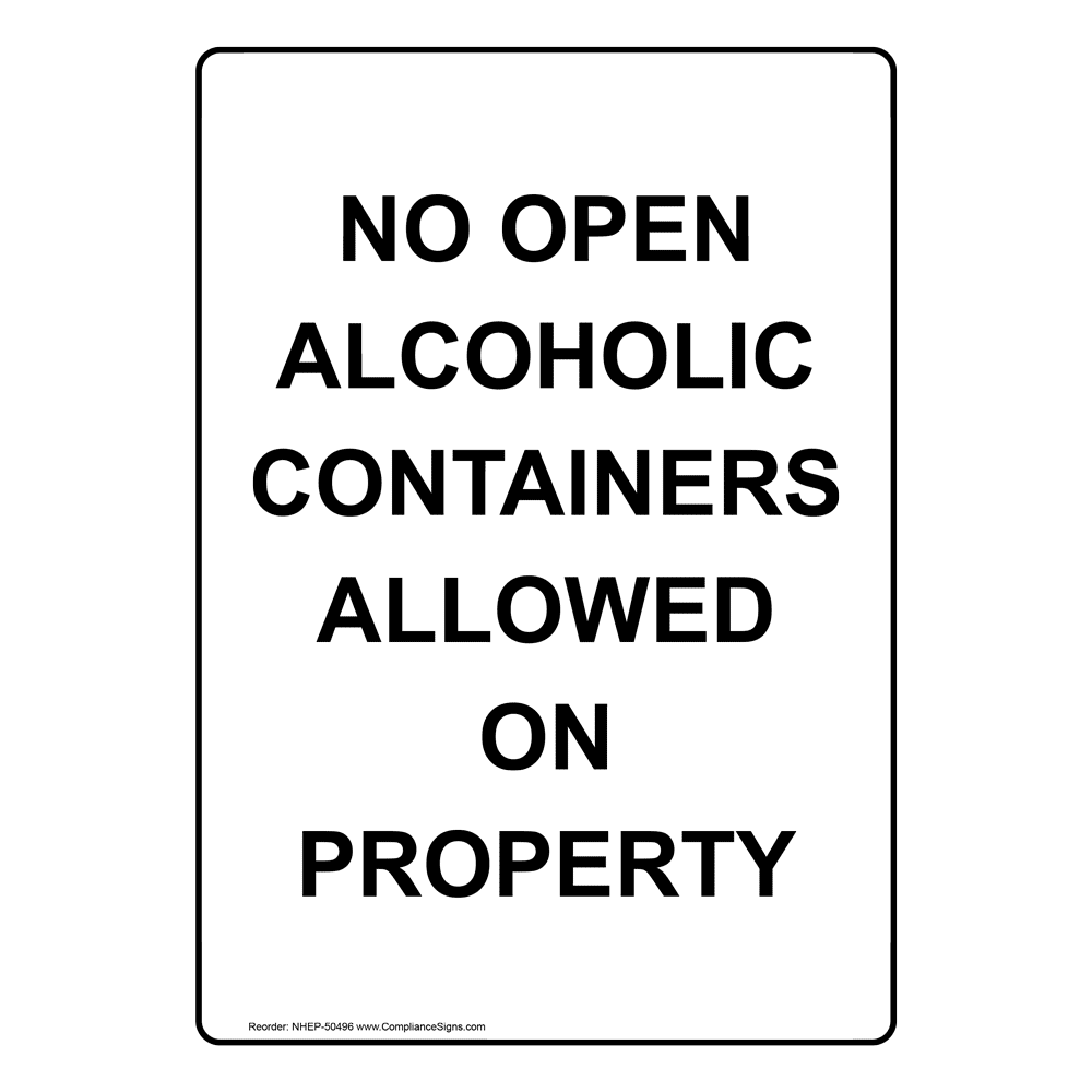 No Open Alcoholic Containers Allowed On Property Sign NHE50496