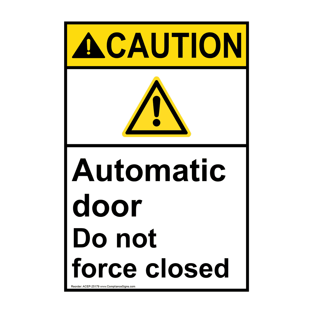Portrait ANSI CAUTION Automatic door Do not force closed Sign with Symbol ACEP-25179