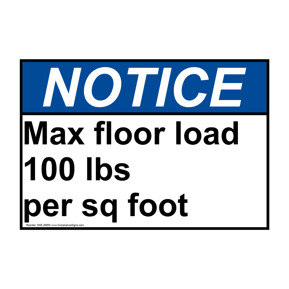 ANSI NOTICE Safe Floor Load Limit Not To Exceed____Lbs Sign ANE26837