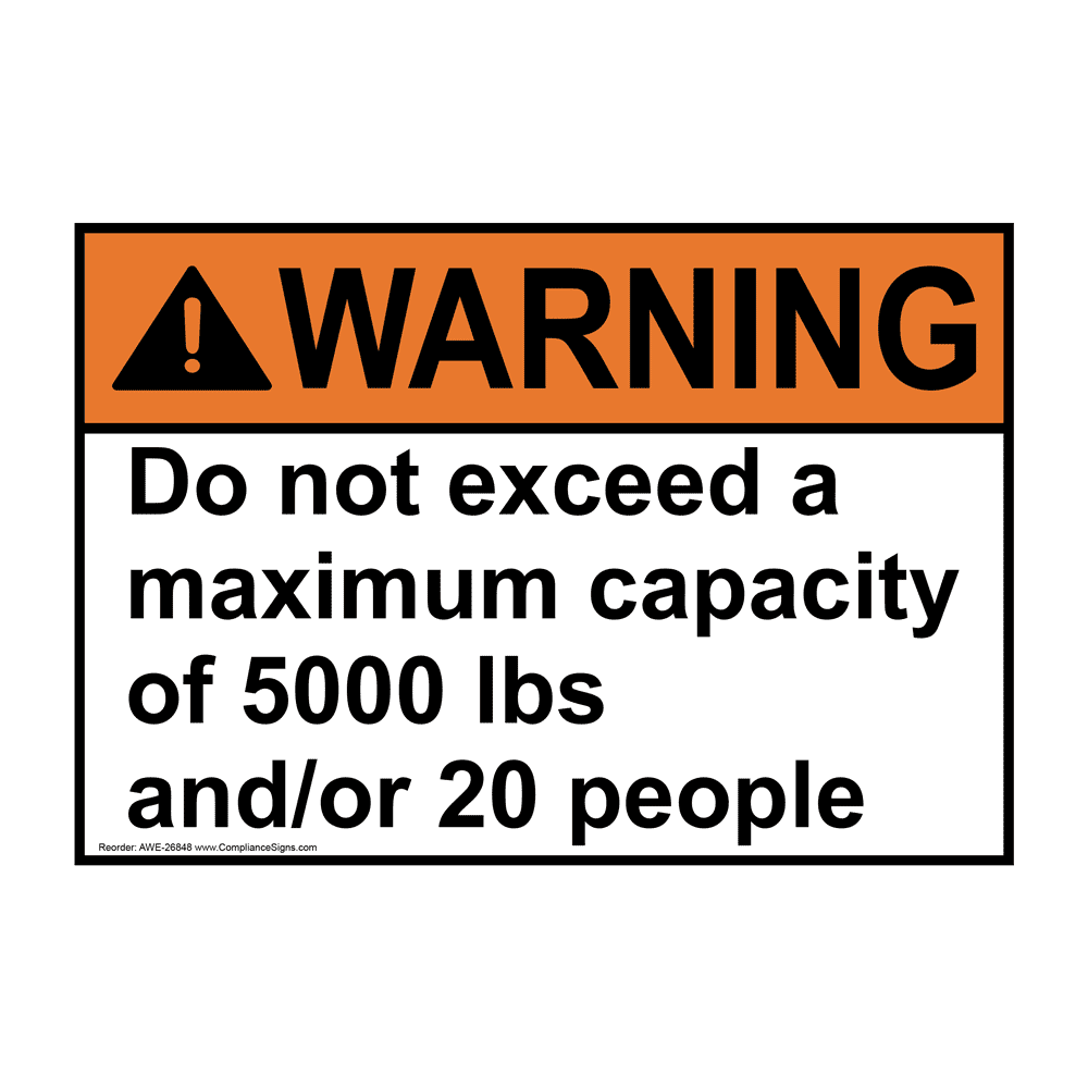 ANSI WARNING Do Not Exceed A Maximum Capacity Sign AWE26848