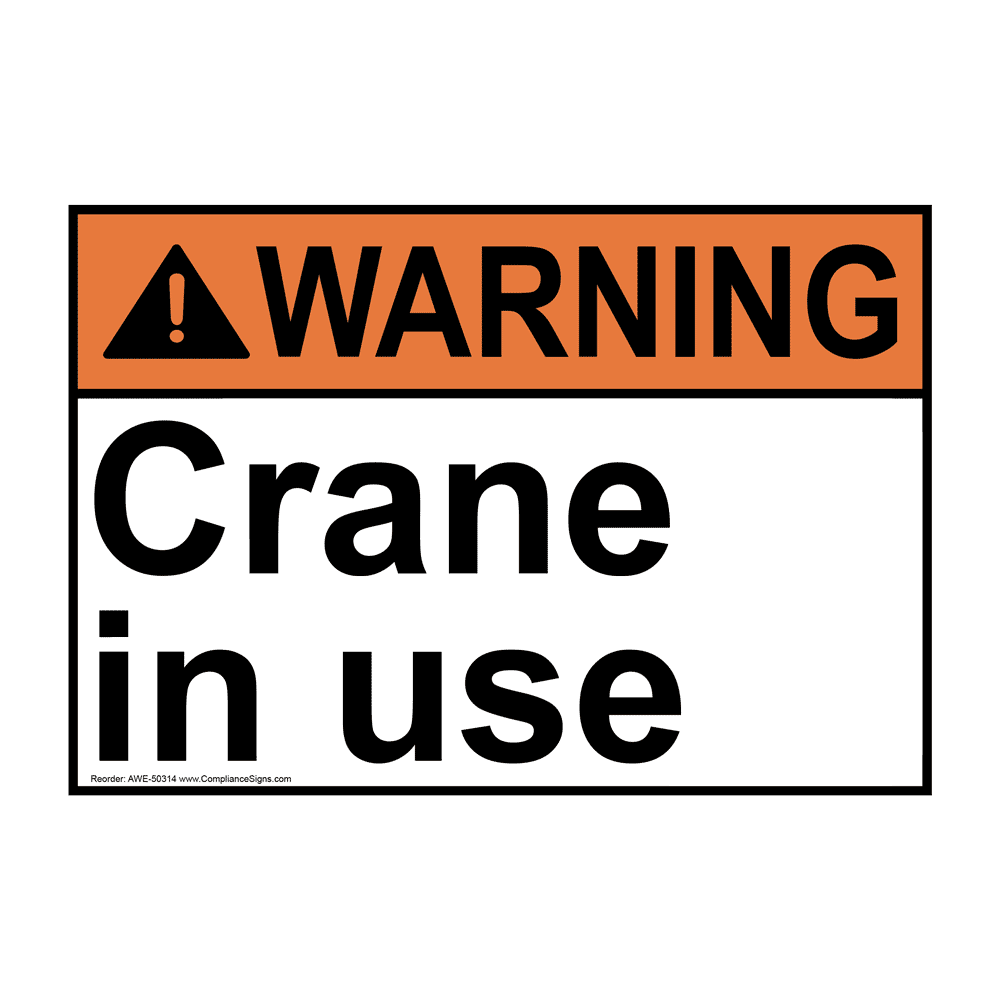 ANSI WARNING Crane in use Sign AWE-50314