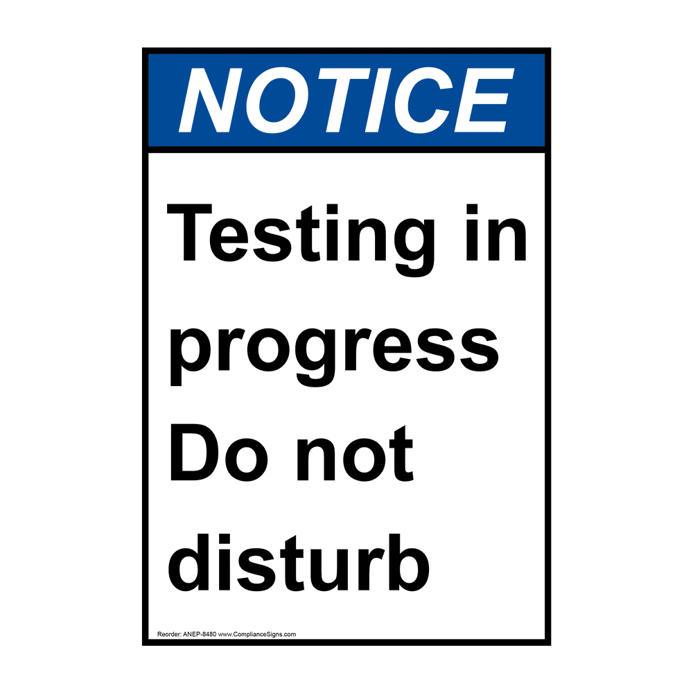 portrait-ansi-notice-testing-in-progress-do-not-disturb-sign-anep-8480