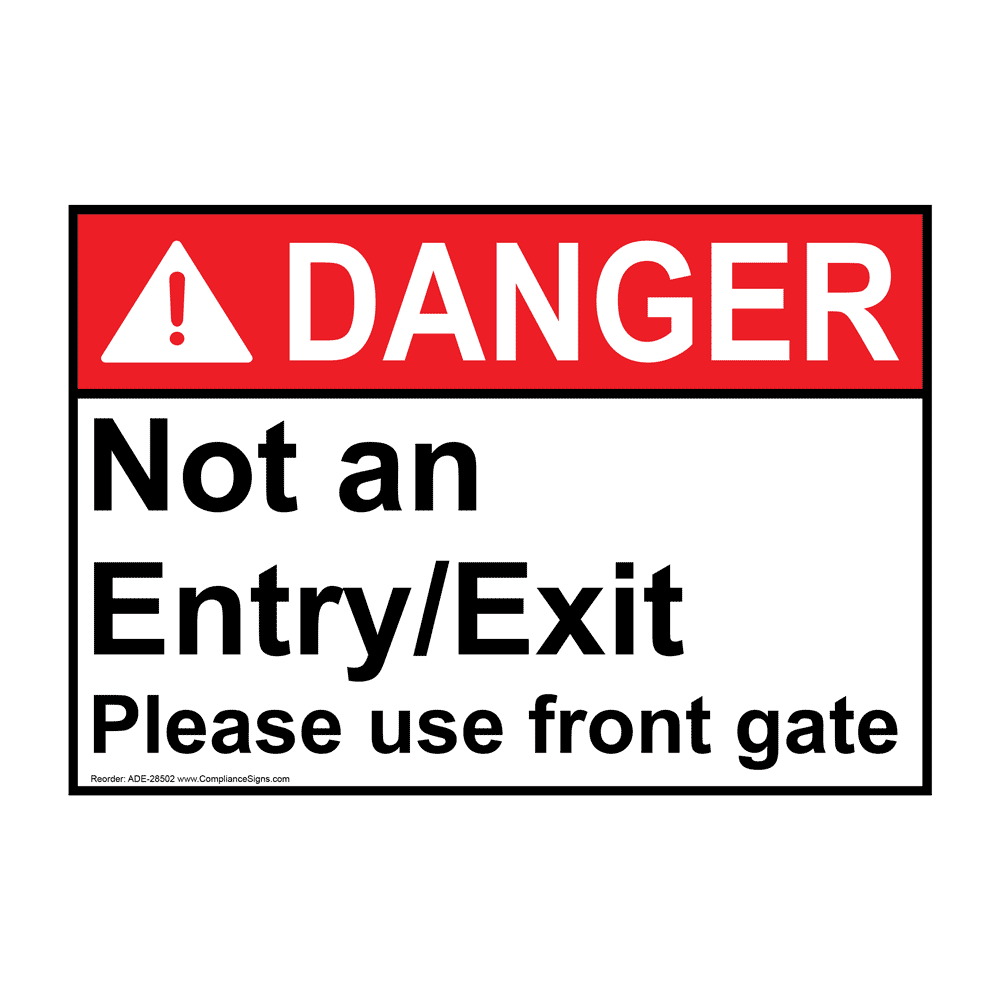 ANSI DANGER Not an Entry/Exit Please use front gate Sign ADE-28502