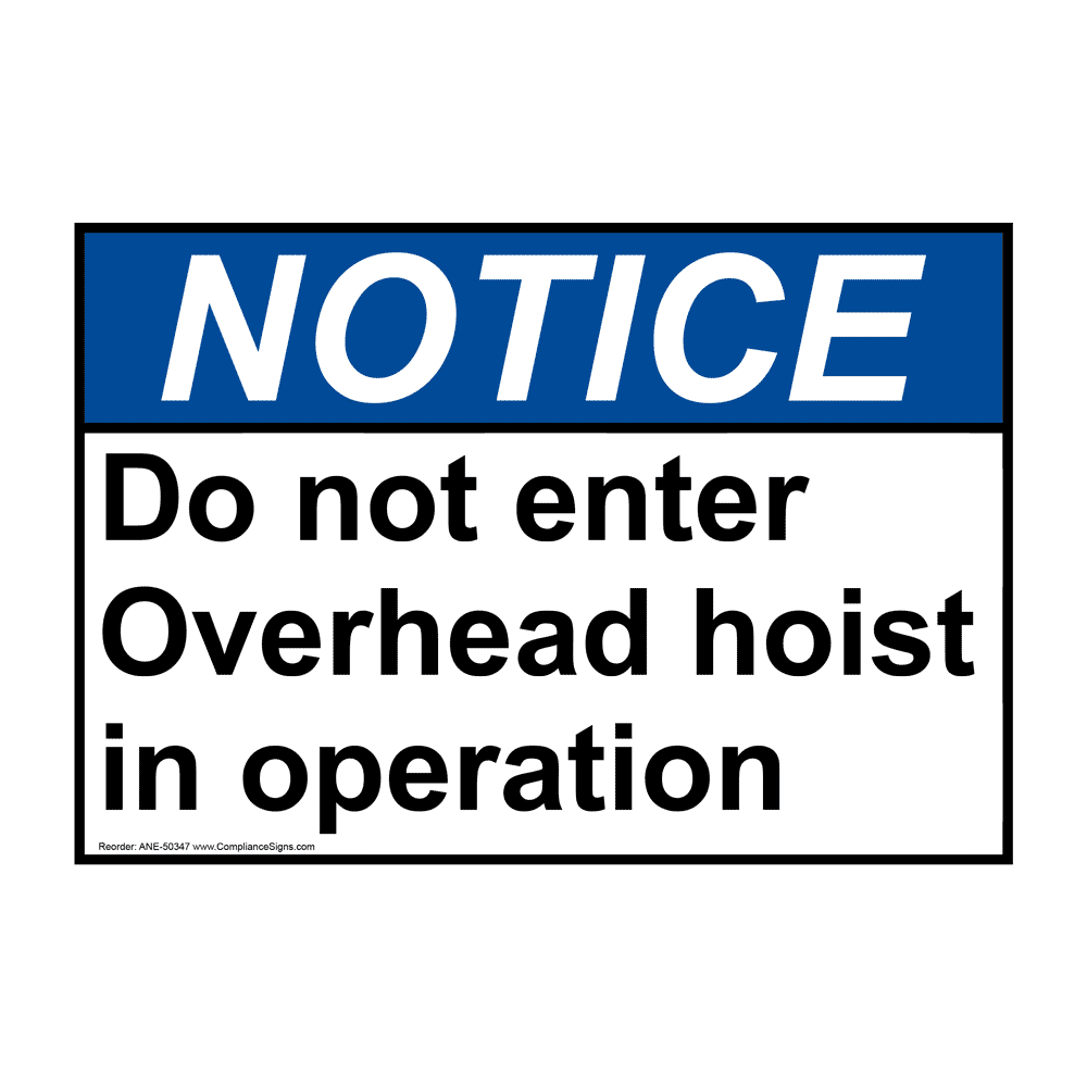 ANSI NOTICE Do not enter Overhead hoist in operation Sign ANE-50347
