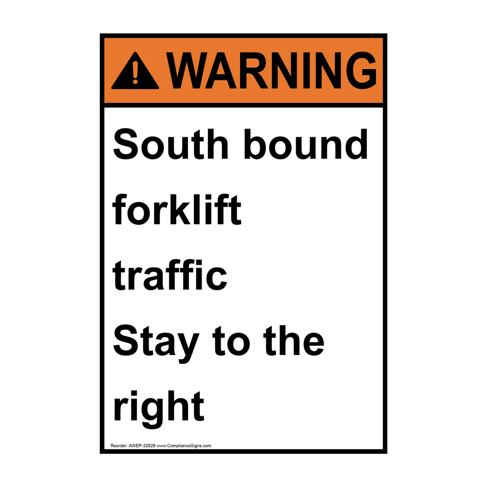 Portrait ANSI WARNING South bound forklift traffic Stay Sign AWEP-32829