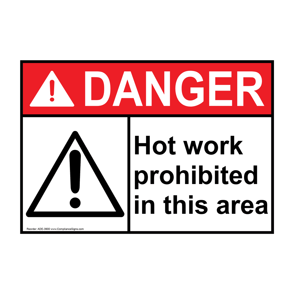 ANSI DANGER Hot Work Prohibited In This Area Sign ADE3900 Hot / Burn