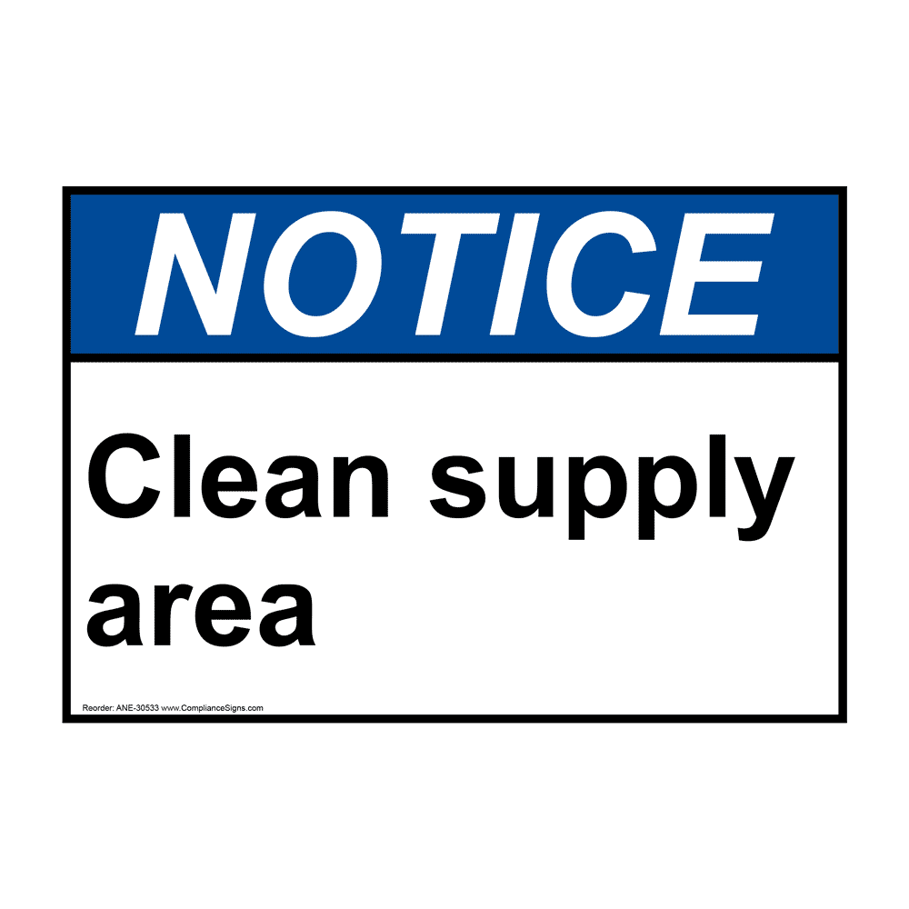 ANSI NOTICE Clean supply area Sign ANE-30533