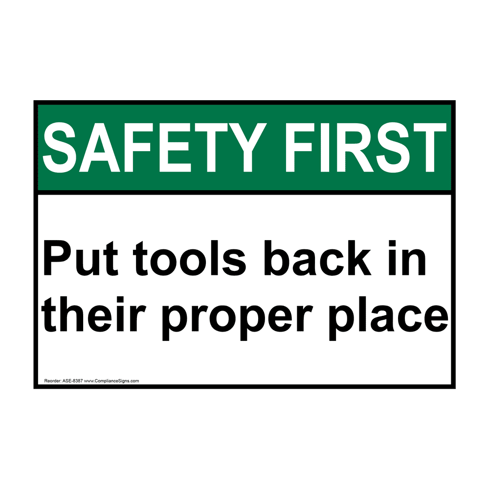 ANSI SAFETY FIRST Put Tools Back In Their Proper Place Sign ASE8387