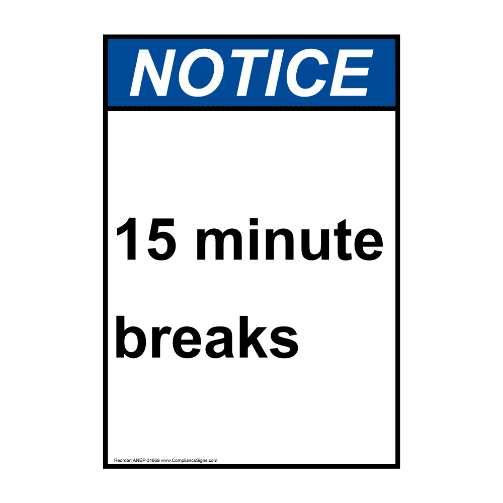 ANSI 15 Minute Breaks Sign ANE-31869