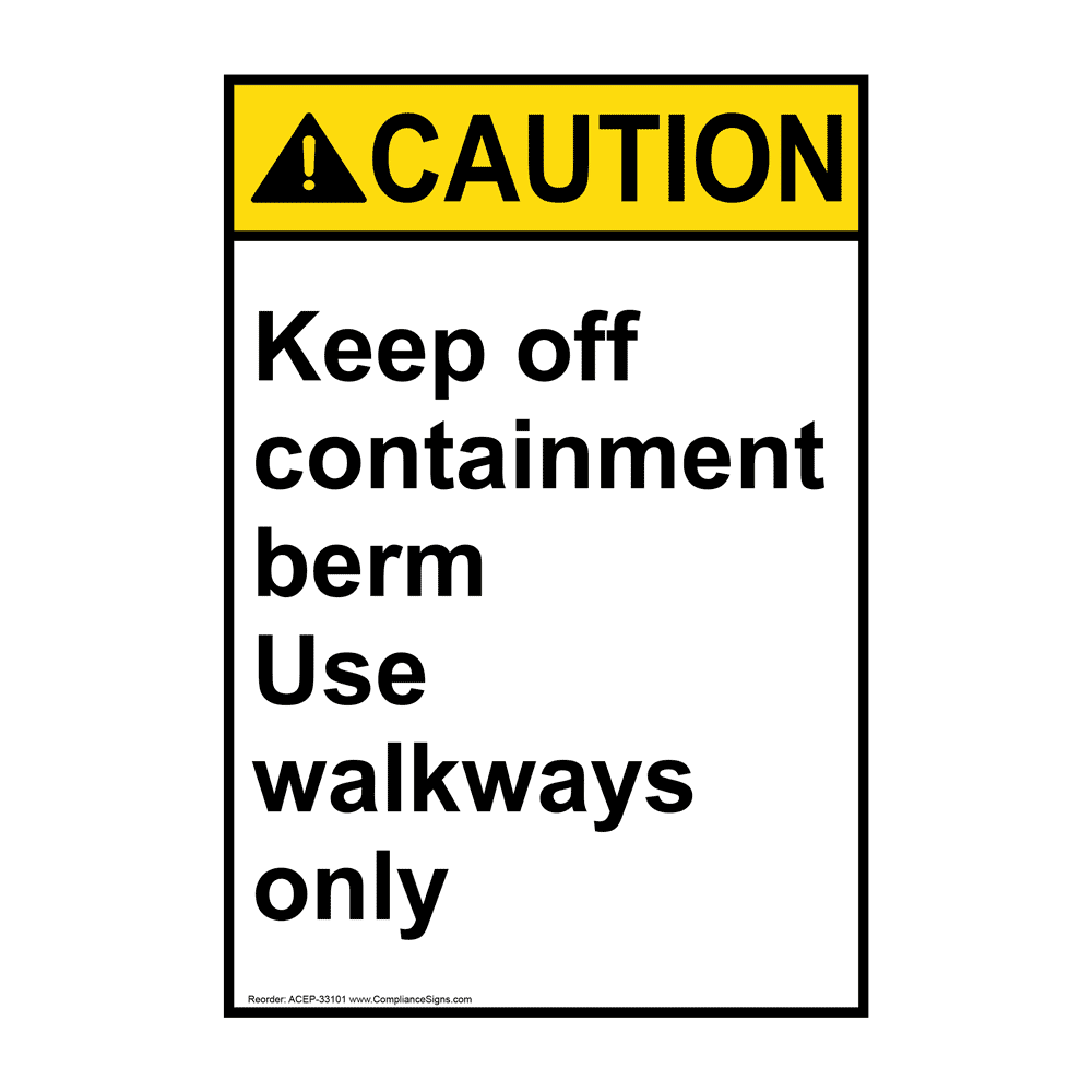 Portrait ANSI Keep Off Containment Berm Use Sign ACEP-33101