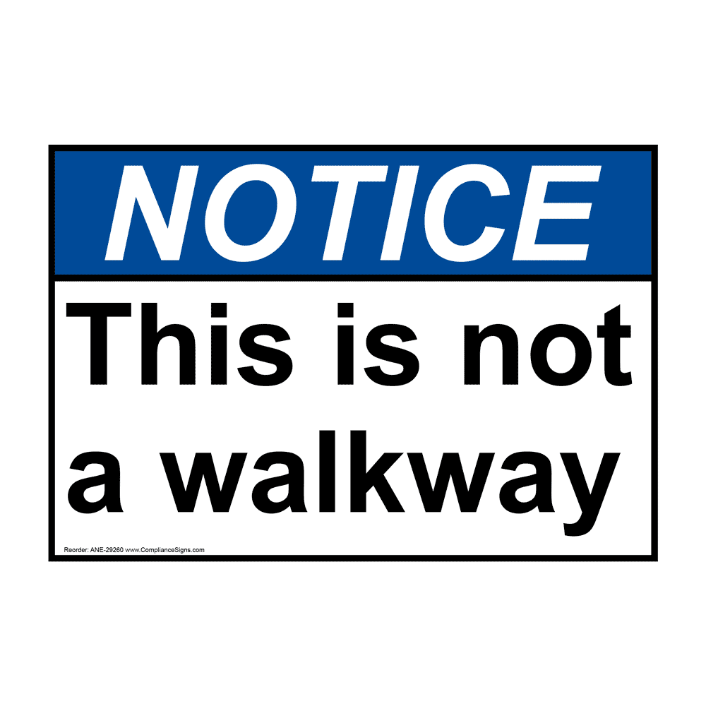 ANSI NOTICE This is not a walkway Sign ANE-29260
