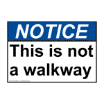 ANSI This Is Not A Walkway Sign ANE-29260