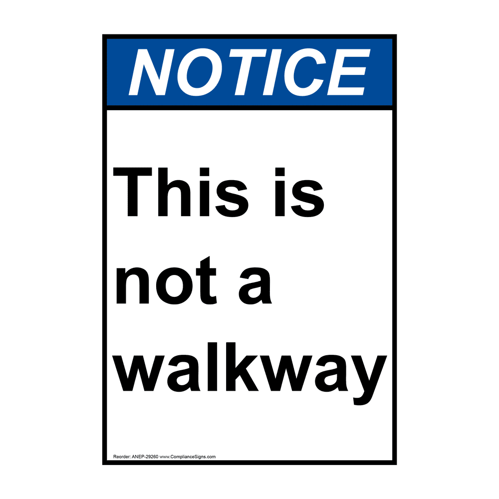 Portrait ANSI NOTICE This is not a walkway Sign ANEP-29260