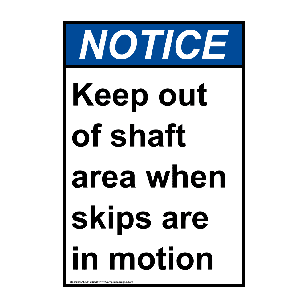 Portrait ANSI NOTICE Keep out of shaft area when skips Sign ANEP-33090
