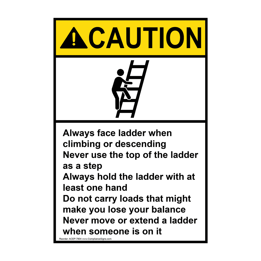 ANSI CAUTION Always Face Ladder Safety Sign ACE7904 Ladder / Scaffold