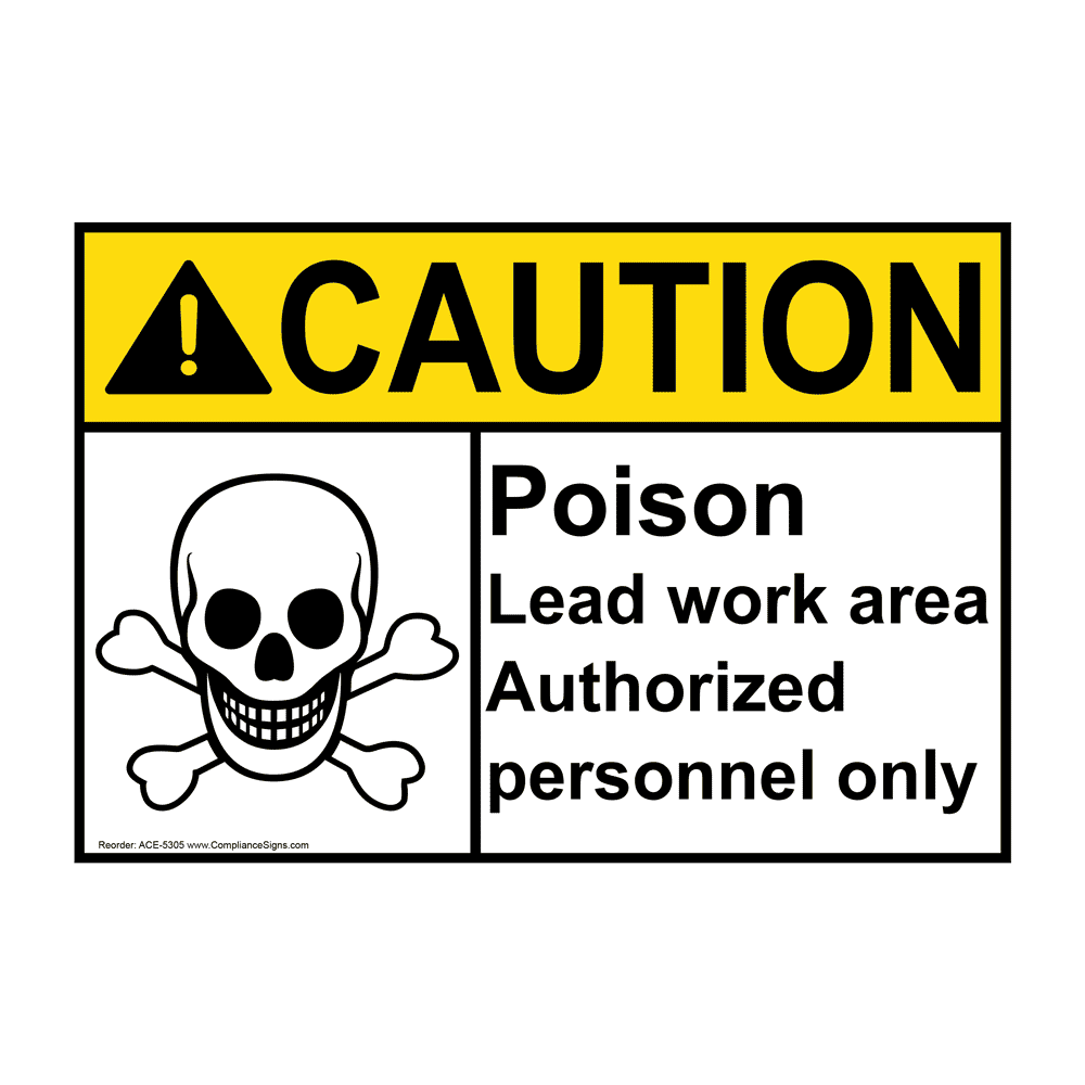 ANSI CAUTION Poison Lead Work Area Authorized Only Sign with Symbol ACE-5305