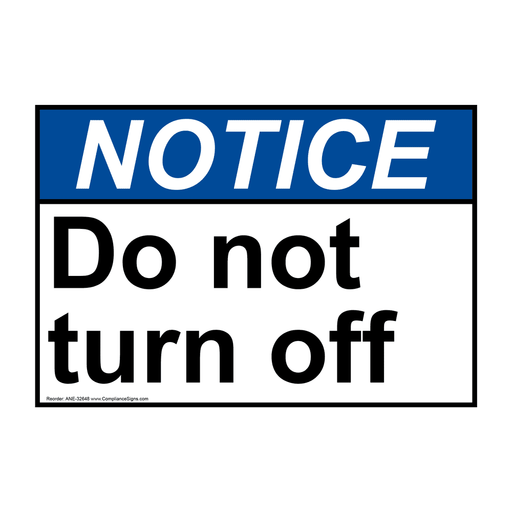 ANSI Do Not Turn Off Sign ANE 32648