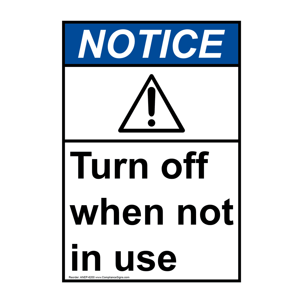 ANSI NOTICE Turn Off When Not In Use Sign ANE6200 Machine Safety