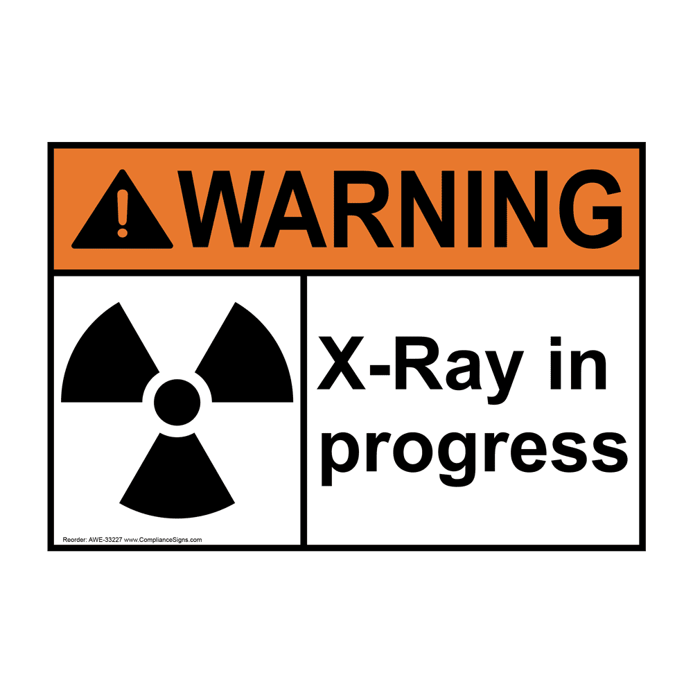 Ansi X Ray In Progress Sign With Symbol Awe 33227