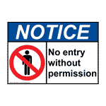 ANSI NOTICE No Entry Without Permission Sign ANE-4695 No Admittance