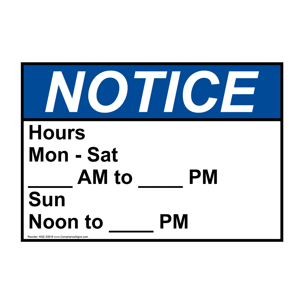ANSI NOTICE Hours Mon - Sat ____ AM to ____ PM Sun Noon Sign ANE-33819