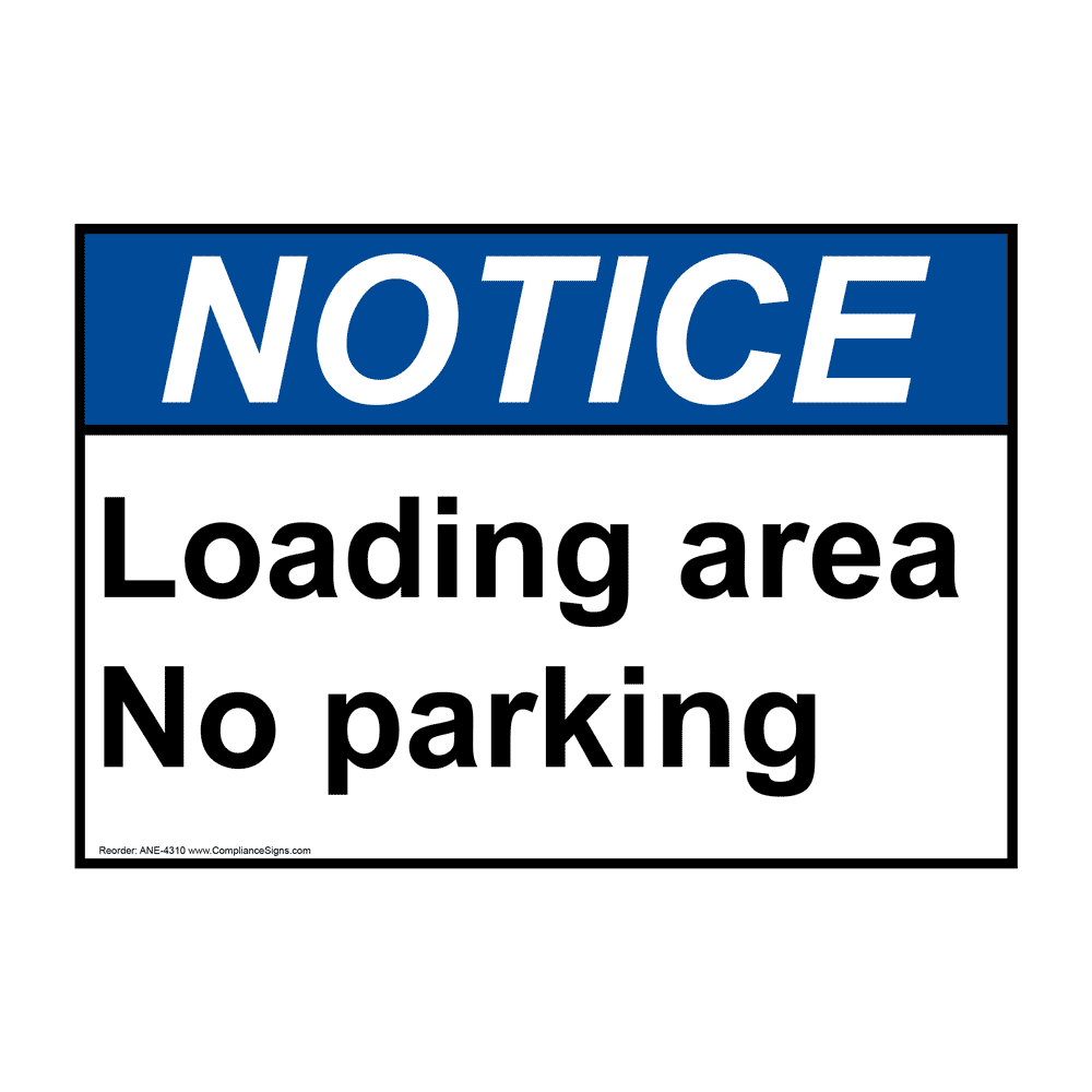 ANSI NOTICE Loading Area No Parking Sign ANE-4310