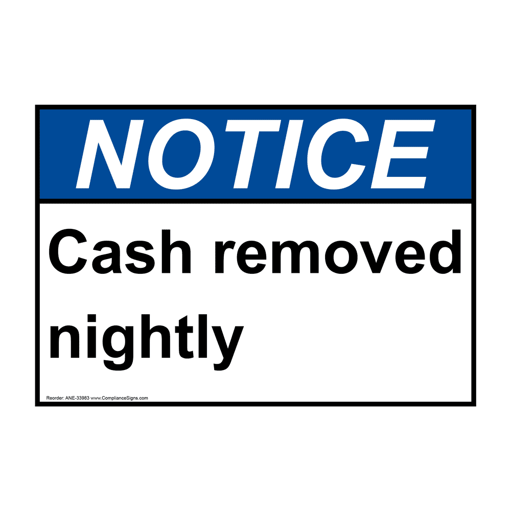 ANSI NOTICE Cash removed nightly Sign ANE-33983