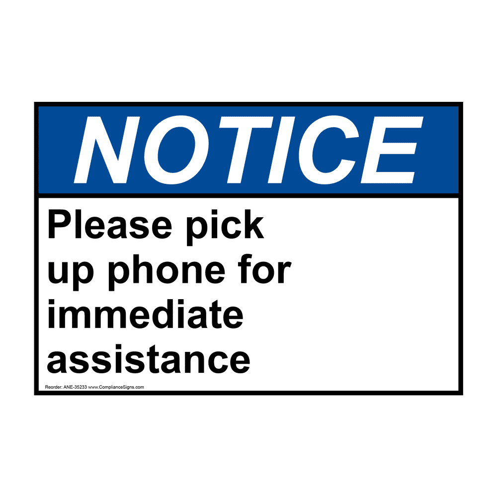 ANSI Please Pick Up Phone For Immediate Assistance Sign ANE 35233