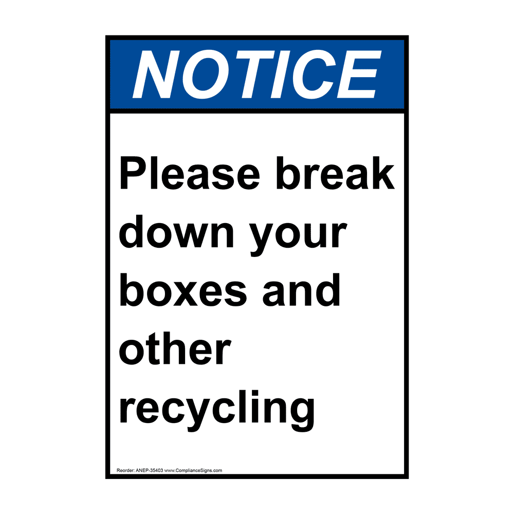 ANSI Please Break Down Your Boxes And Other Recycling Sign ANE35403