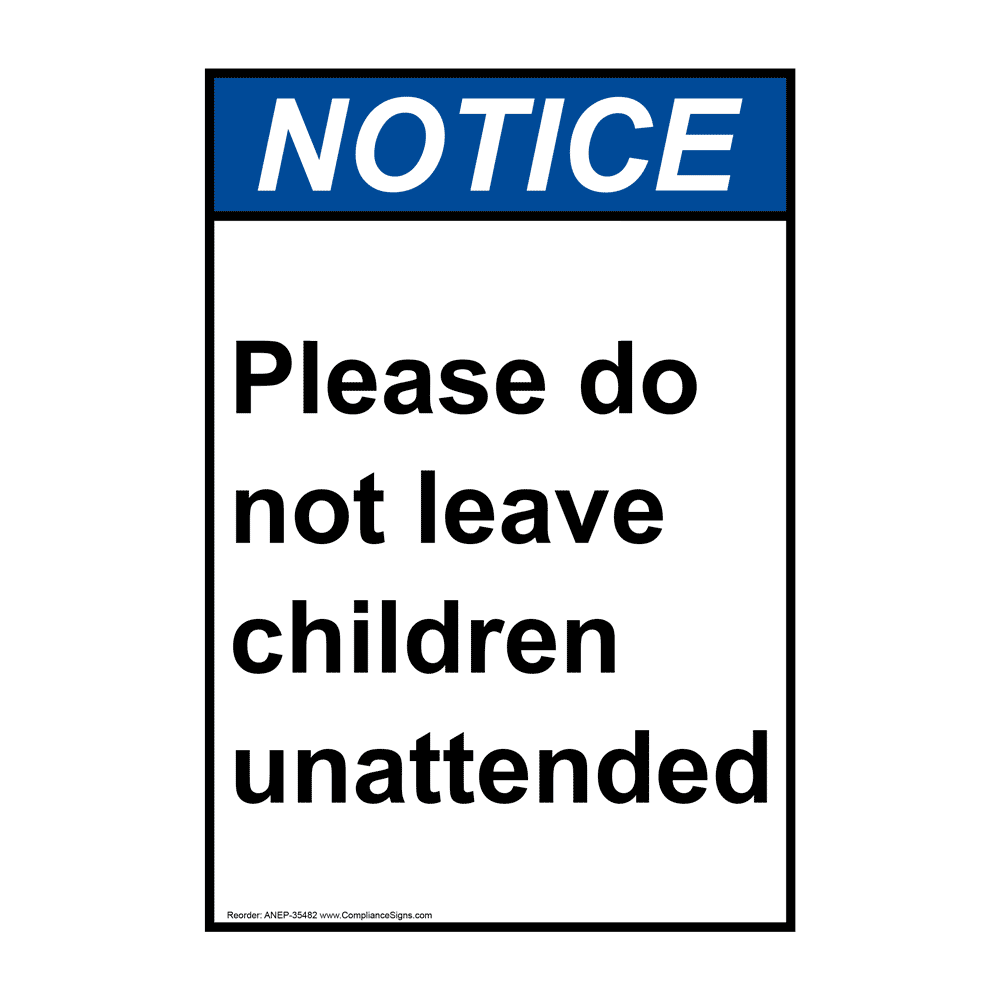 Portrait Please Do Not Leave Children Unattended Sign NHEP35482