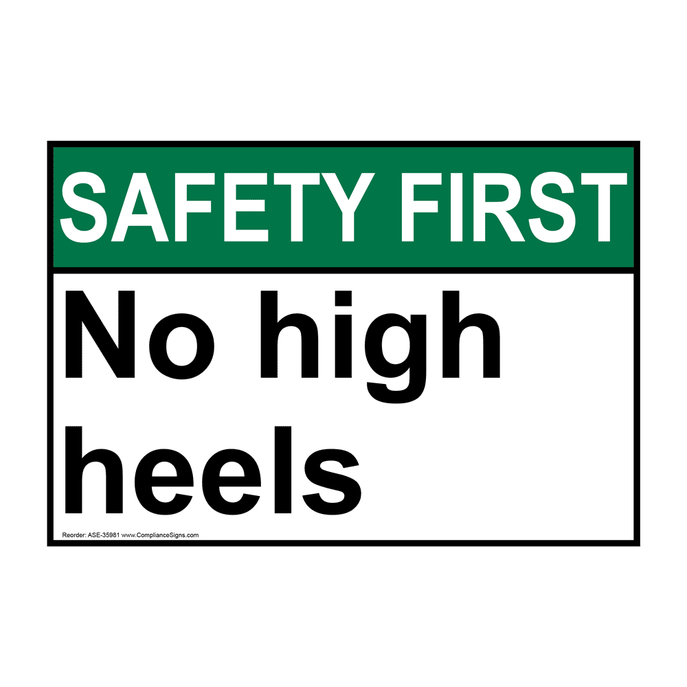 ANSI SAFETY FIRST No high heels Sign ASE-35981