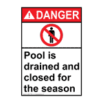 Portrait ANSI DANGER Pool Is Drained And Closed For Season Sign ADEP-7768