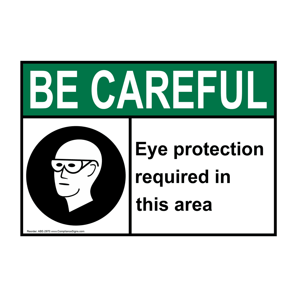 ANSI BE CAREFUL Eye Protection Required In This Area Sign with Symbol ABE-2970