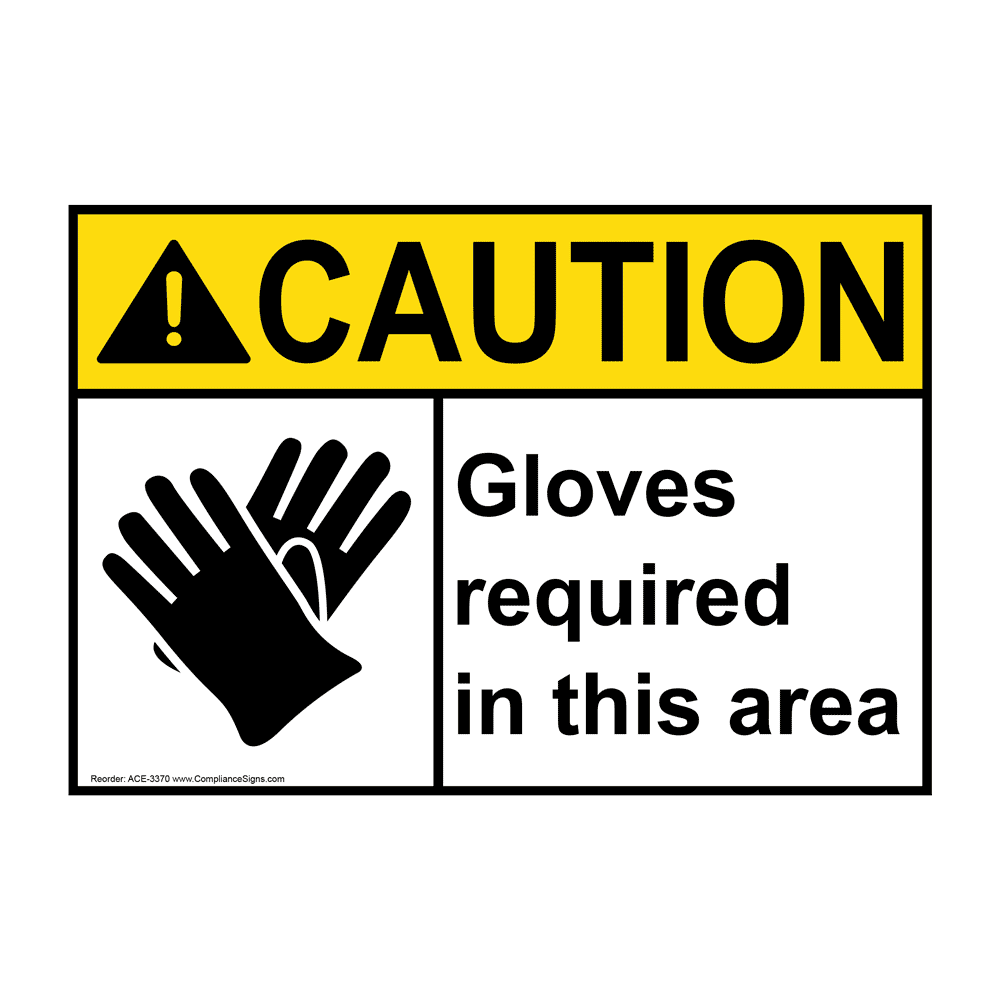 ANSI CAUTION Gloves Required In This Area Sign with Symbol ACE-3370
